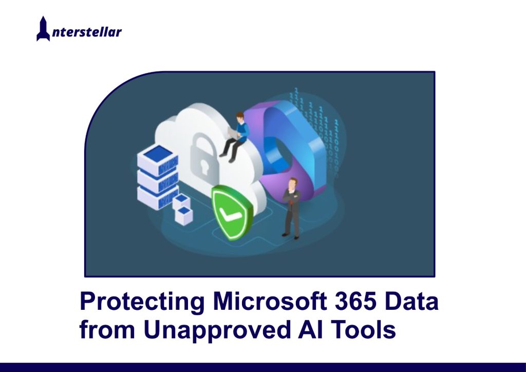 Protecting Microsoft 365 Data from Unapproved AI Tools